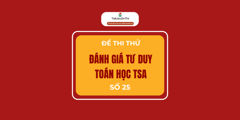 Đề minh họa đánh giá tư duy TSA 2025 – Toán học số 25