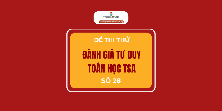 Đề minh họa đánh giá tư duy TSA 2025 – Toán học số 28