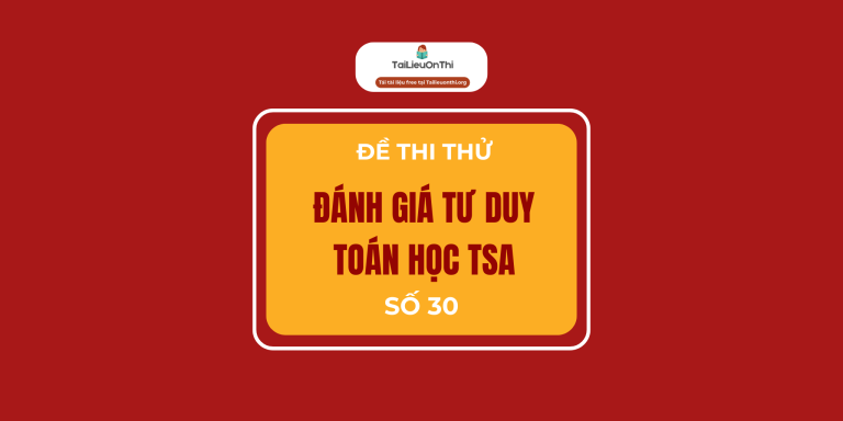 Đề minh họa đánh giá tư duy TSA 2025 Toán học số 30 – Tú Khanh