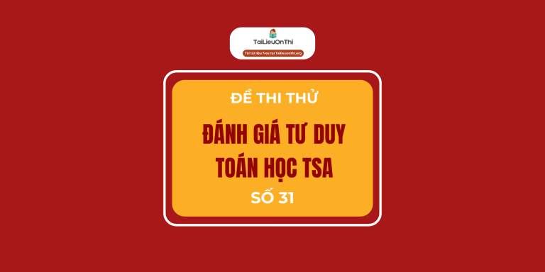 Đề minh họa đánh giá tư duy TSA 2025 Toán học số 31 – Tú Khanh