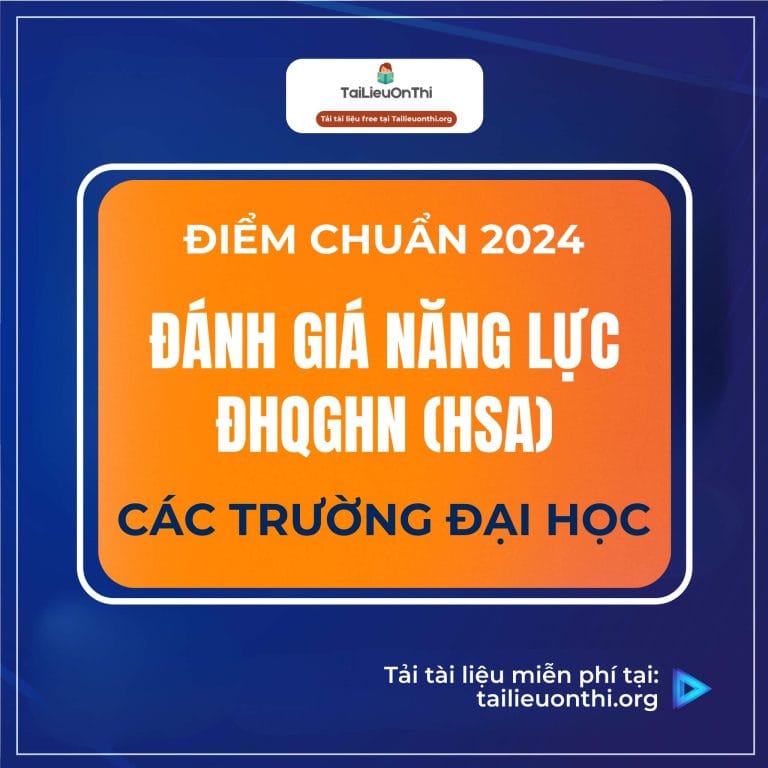 Tổng hợp điểm chuẩn đánh giá năng lực HSA 2024 các trường đại học