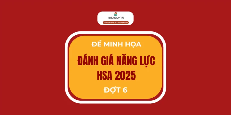Review đề thi đánh giá năng lực HSA 2025 đợt 6