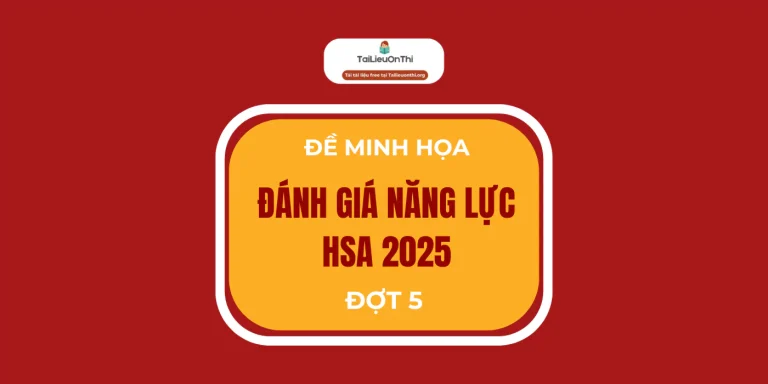 Review đề thi đánh giá năng lực HSA 2025 đợt 5 chi tiết