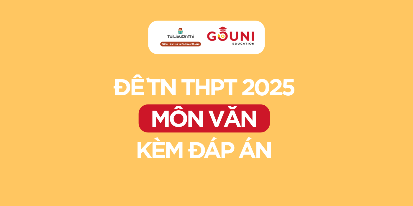 Đáp án đề thi môn Ngữ Văn tốt nghiệp THPT 2025