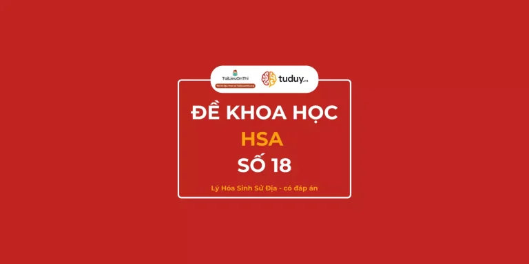 Đề thi thử đánh giá năng lực HSA phần Khoa học số 18