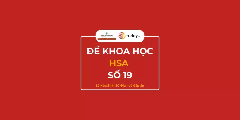 Đề thi thử đánh giá năng lực HSA phần Khoa học số 19