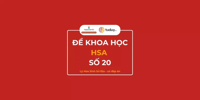 Đề thi thử đánh giá năng lực HSA phần Khoa học số 20