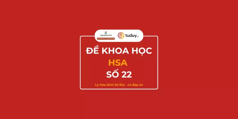 Đề thi thử đánh giá năng lực HSA phần Khoa học số 22
