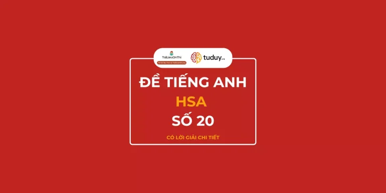 Đề thi thử đánh giá năng lực HSA Tiếng Anh số 20