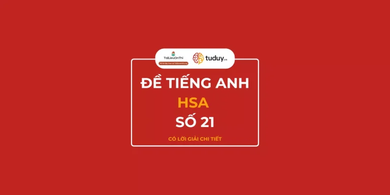 Đề thi thử đánh giá năng lực HSA Tiếng Anh số 21