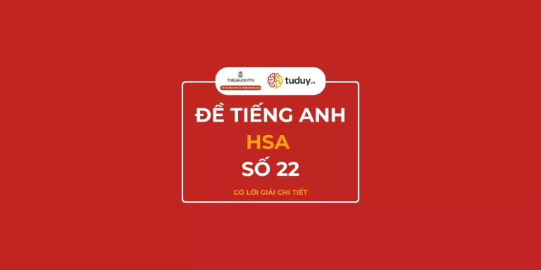 Đề thi thử đánh giá năng lực HSA Tiếng Anh số 22
