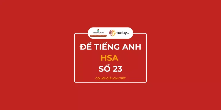 Đề thi thử đánh giá năng lực HSA Tiếng Anh số 23