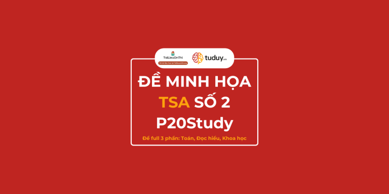 Đề thi thử đánh giá tư duy TSA số 2 – P20 Study