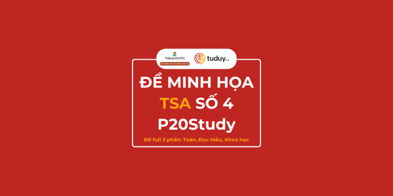 Đề thi thử đánh giá tư duy TSA số 4 – P20 Study