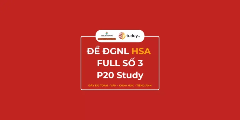 Đề thi thử đánh giá năng lực HSA số 3 – P20 Study