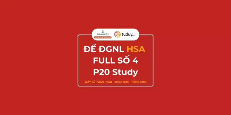 Đề thi thử đánh giá năng lực HSA số 4 – P20 Study