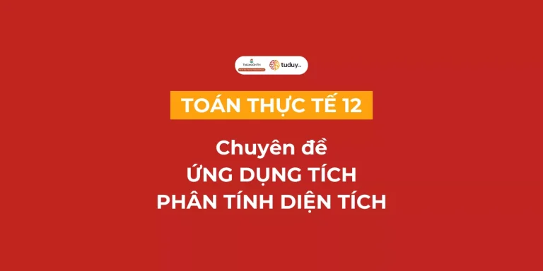 Toán thực tế chuyên đề Ứng dụng tích phân tính diện tích