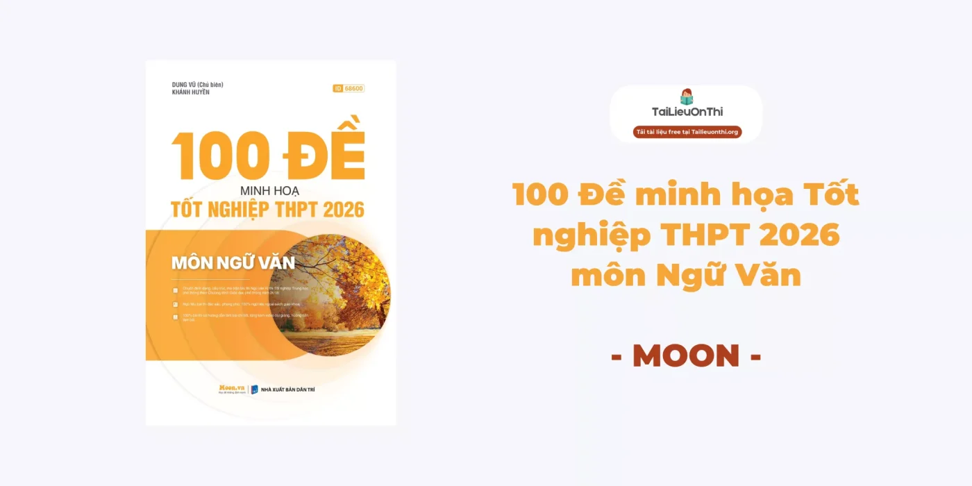 PDF 100 Đề minh họa Tốt nghiệp THPT 2026 môn Ngữ Văn - Moon