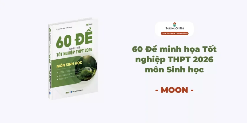 PDF 60 Đề minh họa Tốt nghiệp THPT 2026 môn Sinh học - Moon