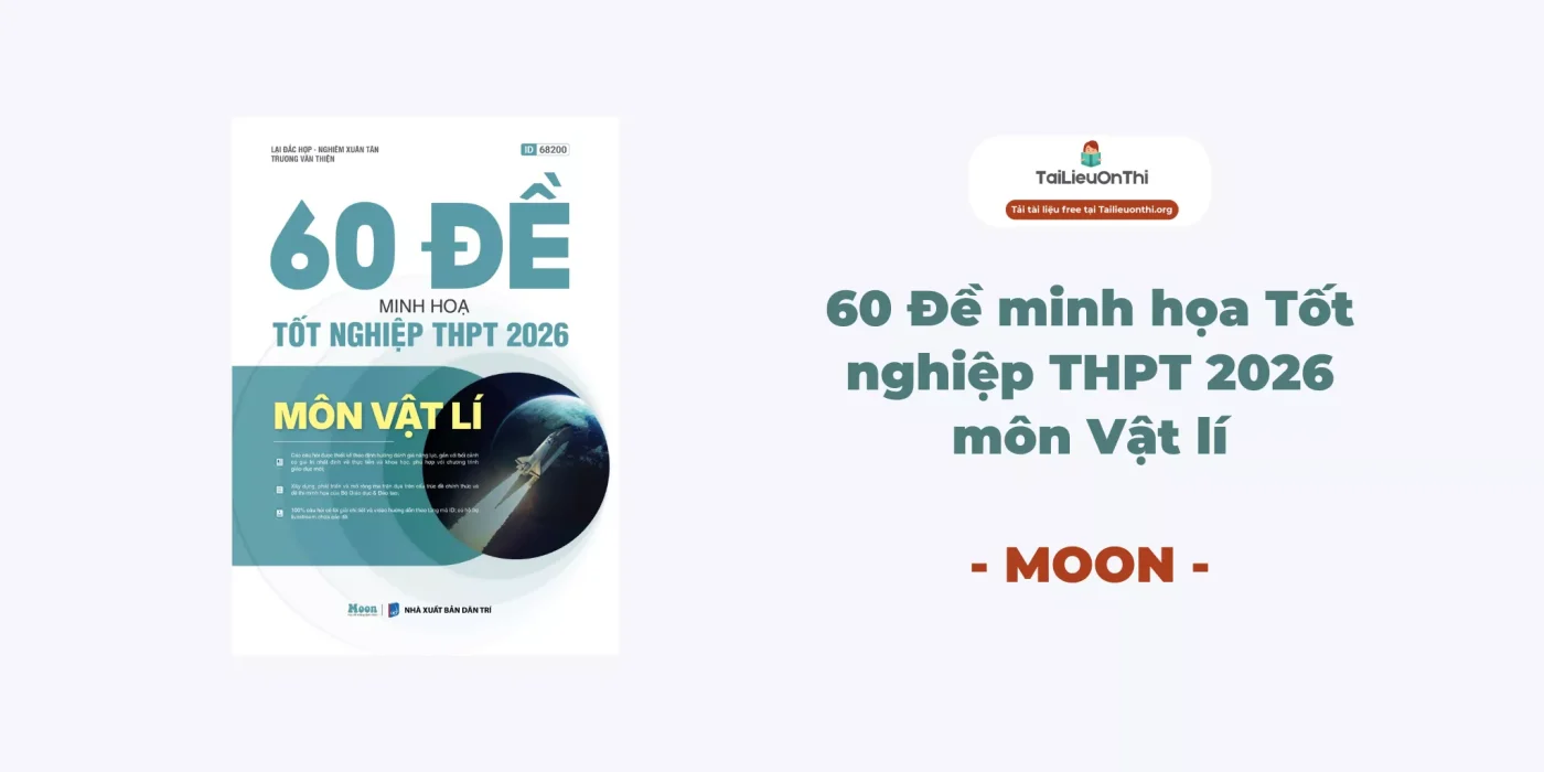 60 Đề minh họa Tốt nghiệp THPT 2026 môn Vật lí
