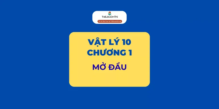 Tài liệu Vật lý 10 – Chương 1 Mở đầu