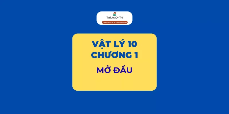 Tài liệu Vật lý 10 - Chương 1 Mở đầu
