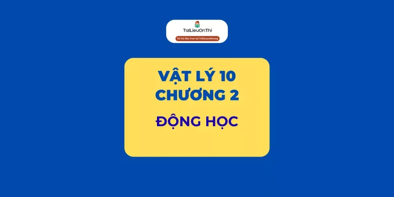 Tài liệu Vật lý 10 – Chương 2 Động học