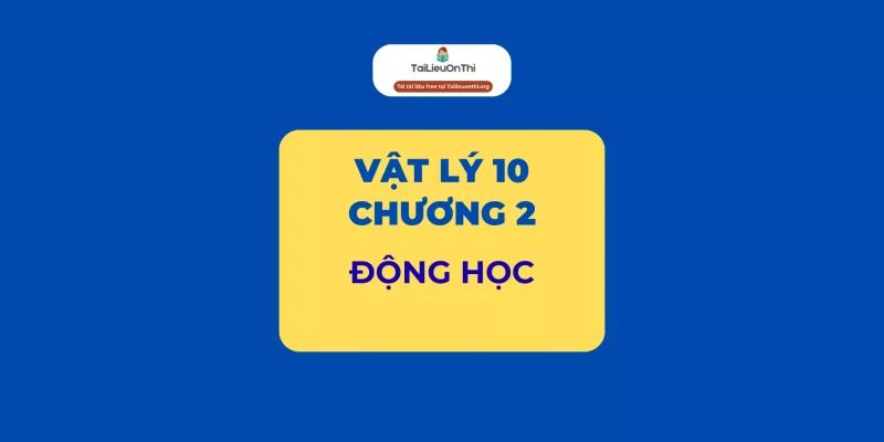 Tài liệu Vật lý 10 - Chương 2 Động học