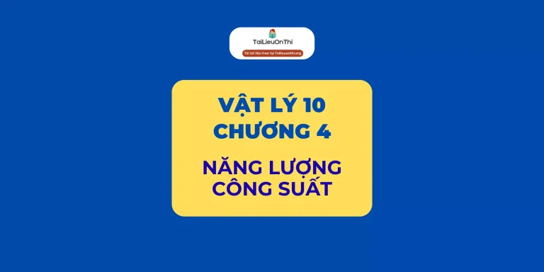 Tài liệu Vật lý 10 – Chương 4 Năng lượng, công suất