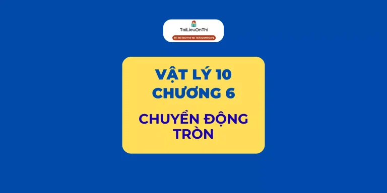 Tài liệu Vật lý 10 – Chương 6 Chuyển động tròn