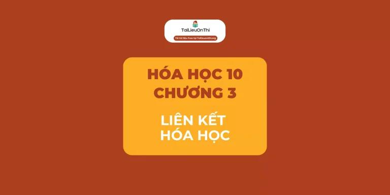 Tài liệu Hóa học 10 – Chương 3 Liên kết hóa học