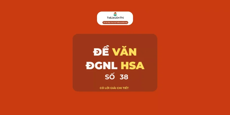 Đề thi thử ĐGNL HSA phần Ngôn ngữ & văn học số 38