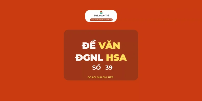 Đề thi thử ĐGNL HSA phần Ngôn ngữ & văn học số 39