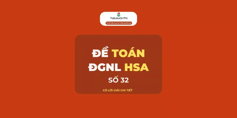 Đề đánh giá năng lực HSA Toán học số 32