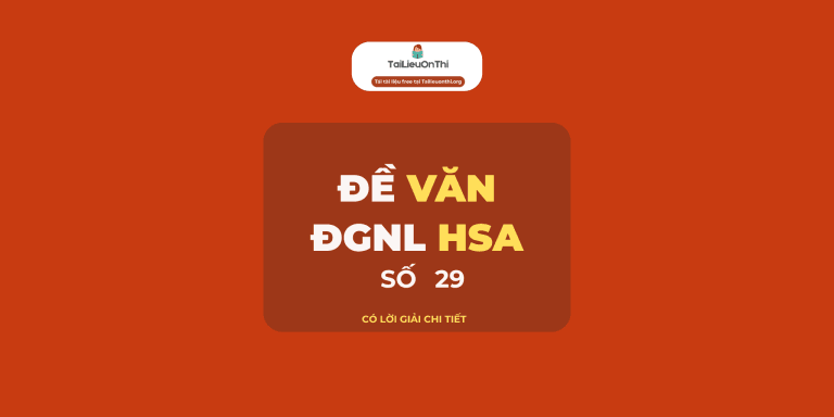 Đề thi thử ĐGNL HSA phần Ngôn ngữ & văn học số 29