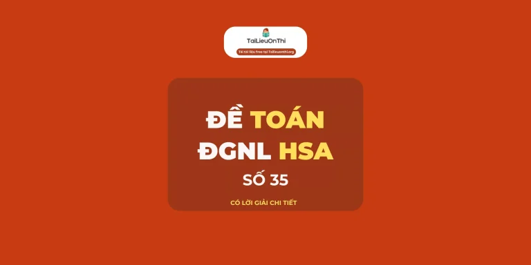 Đề đánh giá năng lực HSA Toán học số 35