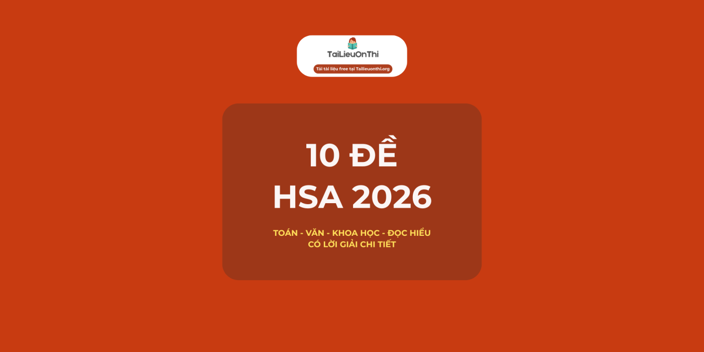 Bộ 10 đề thi thử đánh giá năng lực HSA 2026