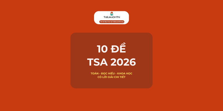 Bộ 10 đề thi thử TSA 2026 – Đánh giá tư duy ĐHBKHN