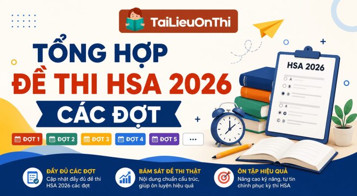 Tổng hợp đề thi HSA 2026 (các đợt thi)